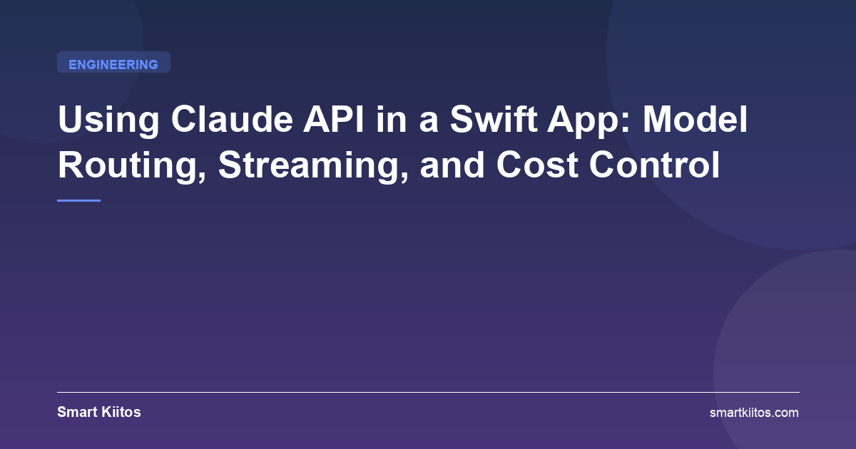Using Claude API in a Swift App: Model Routing, Streaming, and Cost ...