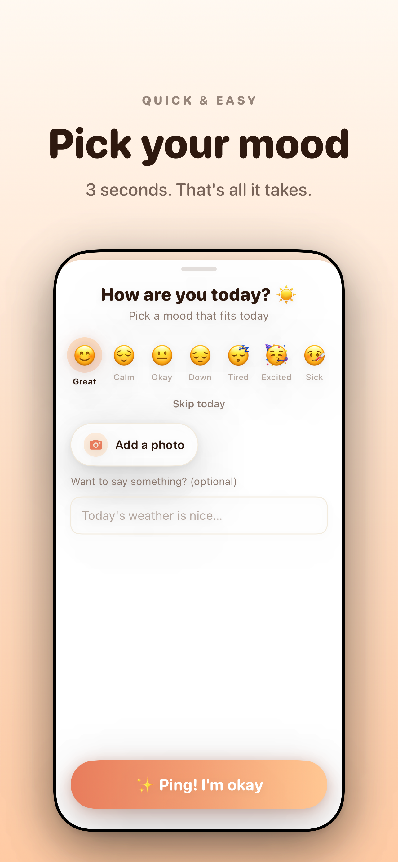 Pick-your-mood screen — 'Pick your mood. 3 seconds. That's all it takes.' Seven mood emojis (Great, Calm, Okay, Down, Tired, Excited, Sick) with optional photo and note.